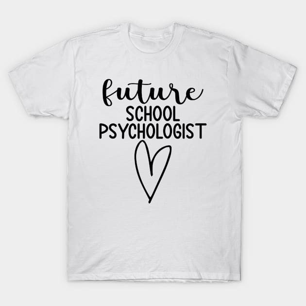 Future School Psychologist T-Shirt by HaroonMHQ